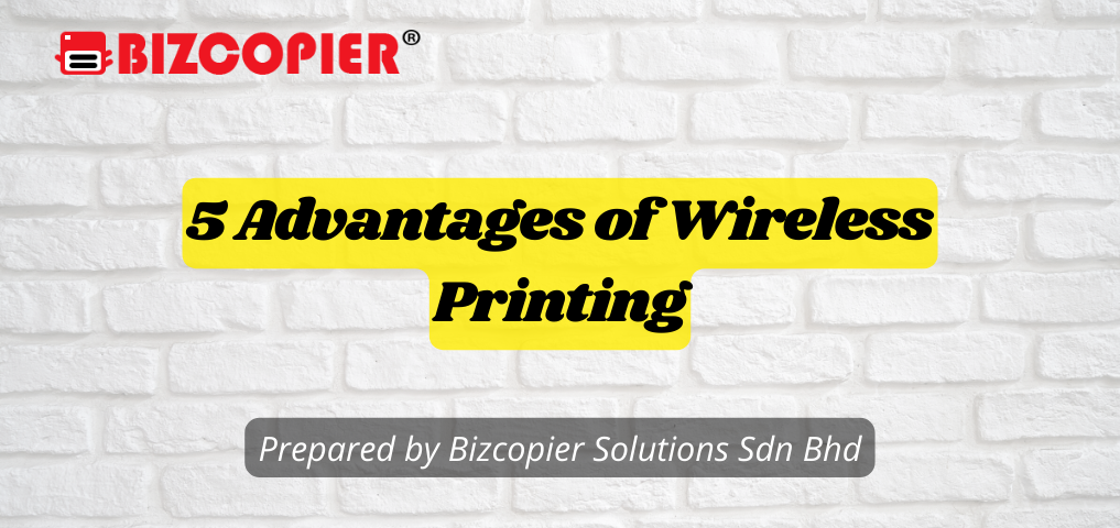 5 Advantages of Wireless Printing