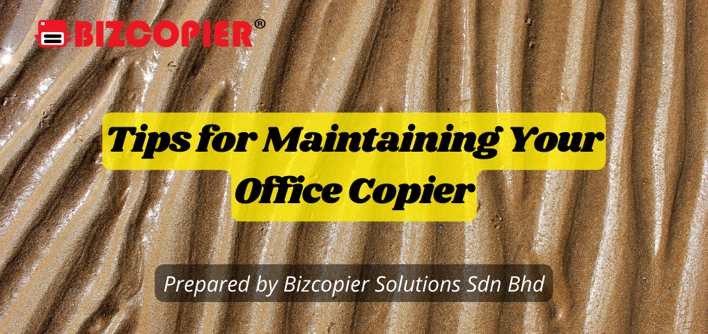 Tips for Maintaining Your Office Copier