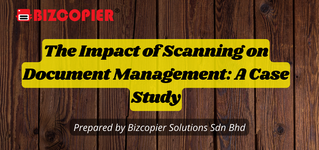 The Impact of Scanning on Document Management: A Case Study