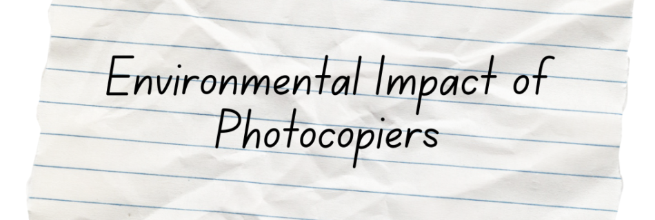 Environmental Impact of Photocopiers