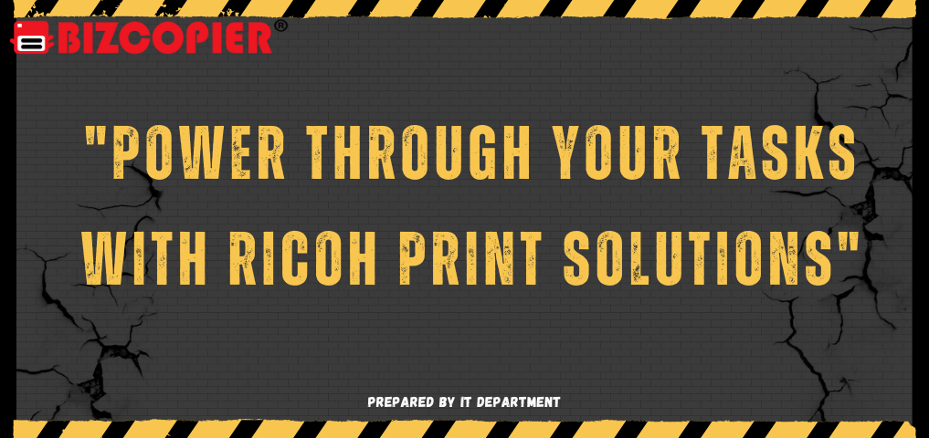 Power Through Your Tasks with Ricoh Print Solutions