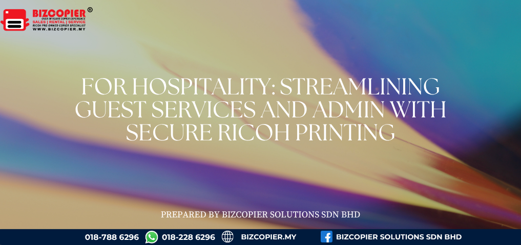 For Hospitality: Streamlining Guest Services and Admin with Secure Ricoh Printing